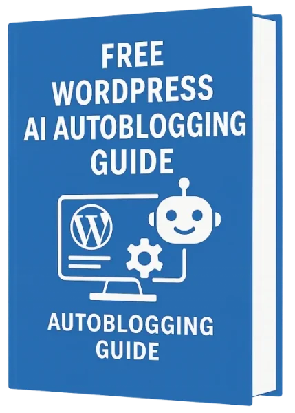 WordPress AI Autoblogging Guide